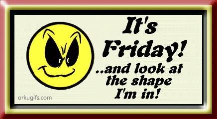  photo its-friday-and-look-at-the-shape-im-in_848_zps4xe5wung.gif