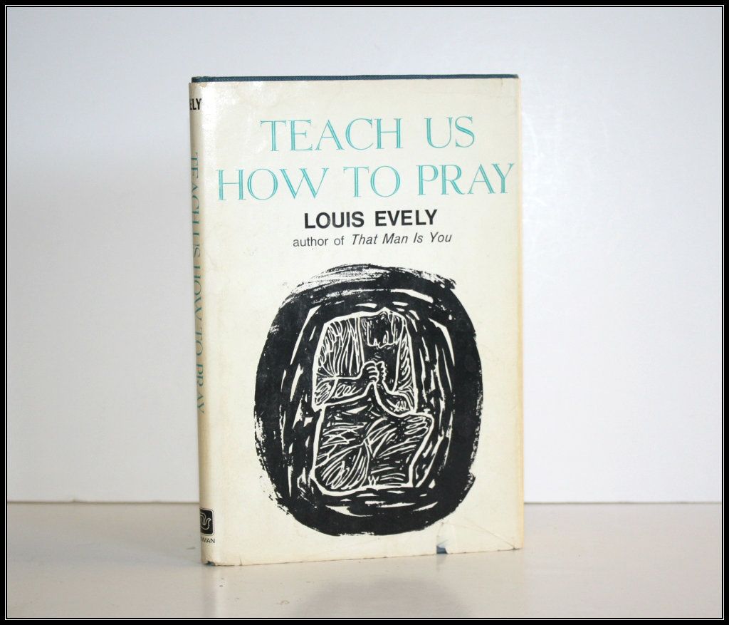 Teach Us How to Pray. Louis Evely